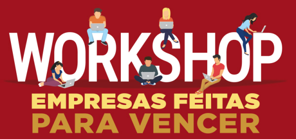 Workshop - Empresas feitas para vencer